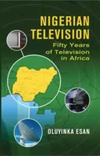 Book Cover: Nigerian Television: Fifty Years of television in Africa by Dr. Yinka Esan